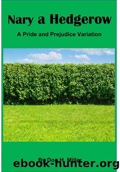 Nary a Hedgerow: A Pride and Prejudice Variation by Don H. Miller