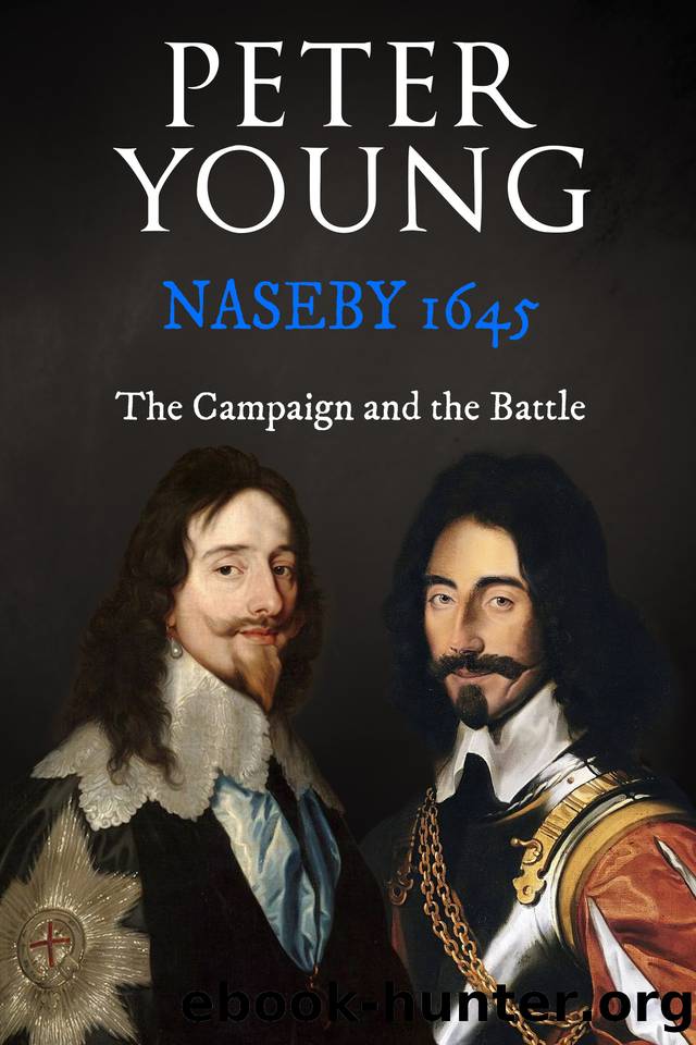Naseby 1645: The Campaign and the Battle by Young Peter
