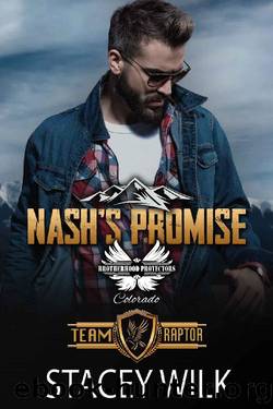 Nash's Promise: Brotherhood Protectors World by Stacey Wilk & Brotherhood Protectors World