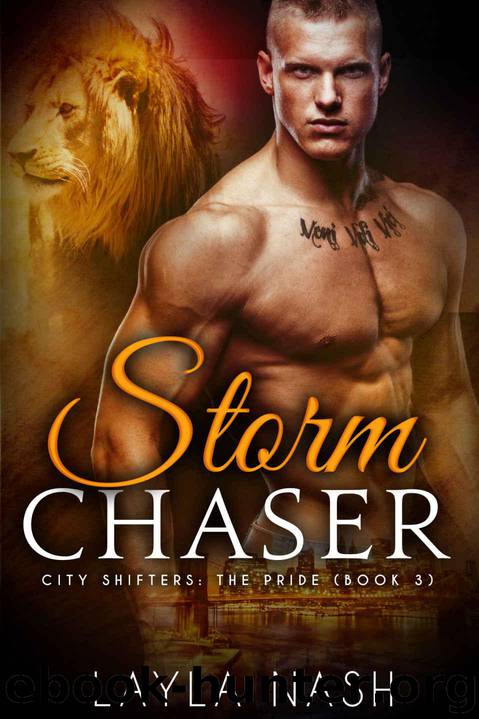 Nash, Layla - [City Shifters- The Pride 03] - Storm Chaser by Layla Nash