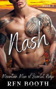 Nash: A Mountain Man Curvy Girl Age Gap Short Instalove Romance (Mountain Men of Scarlet Ridge Book 5) by Ren Booth