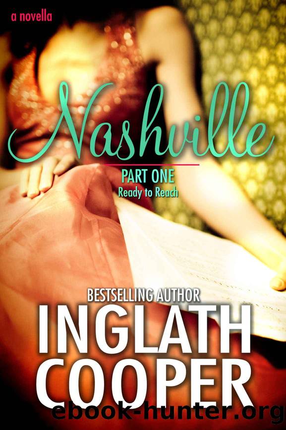 Nashville - Ready to Reach (Part One - New Adult Romance) by Inglath Cooper