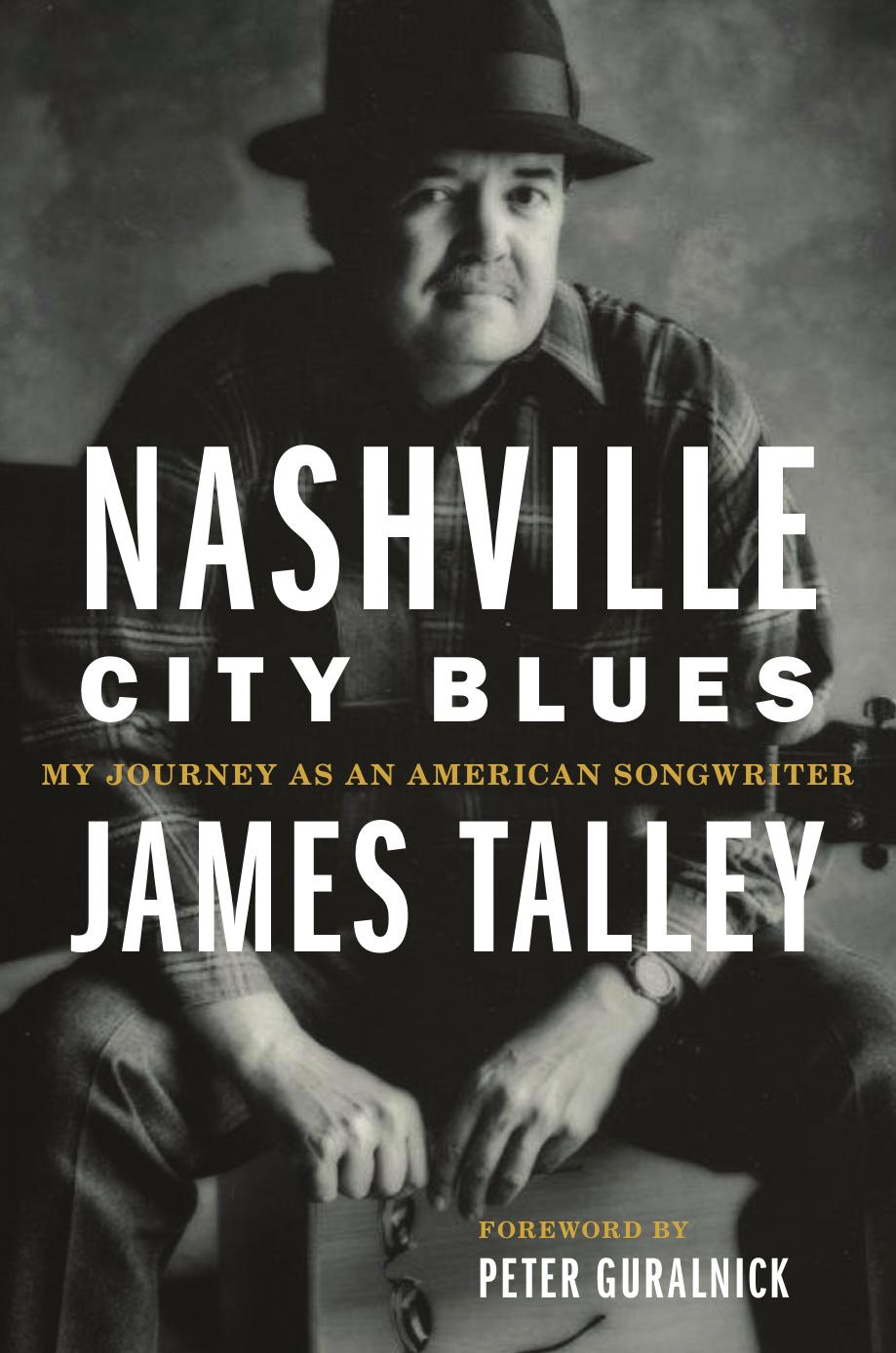Nashville City Blues: My Journey as an American Songwriter by James Talley