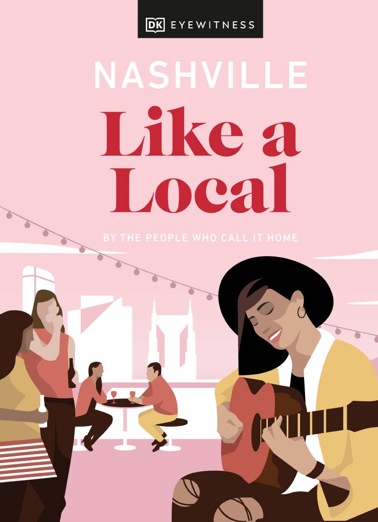 Nashville Like a Local: By the People Who Call It Home (Travel Guide) by DK Eyewitness