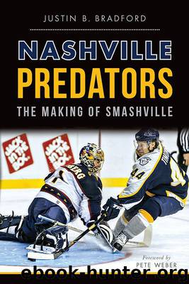 Nashville Predators: The Making of Smashville (Sports) by Bradford Justin B
