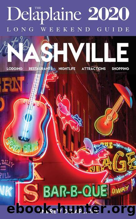 Nashville--The Delaplaine 2020 Long Weekend Guide by Andrew Delaplaine