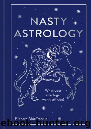 Nasty Astrology by Richard Macdonald