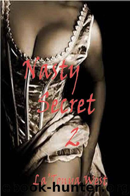 Nasty Secret Part 2 (A Short Story) by La'Tonya West