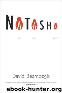 Natasha and Other Stories by David Bezmozgis