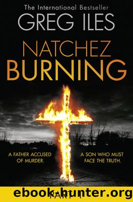 Natchez Burning, Part 1 by Greg Iles
