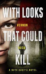 Nate Castle 2: With Looks That Could Kill Nate Castle Novel by Vernon Rush