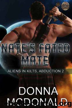 Nate's Fated Mate: Aliens In Kilts, Abduction 2 by Donna McDonald