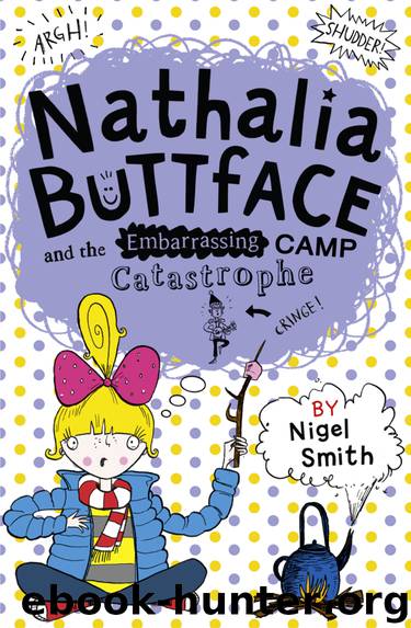Nathalia Buttface and the Embarrassing Camp Catastrophe by Nigel Smith