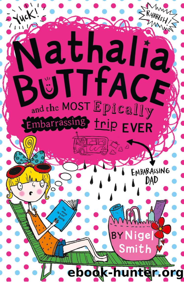 Nathalia Buttface and the Most Epically Embarrassing Trip Ever (Nathalia Buttface) by nigel smith