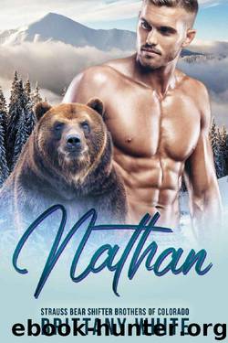 Nathan (Strauss Bear Shifter Brothers of Colorado Book 1) by Brittany White