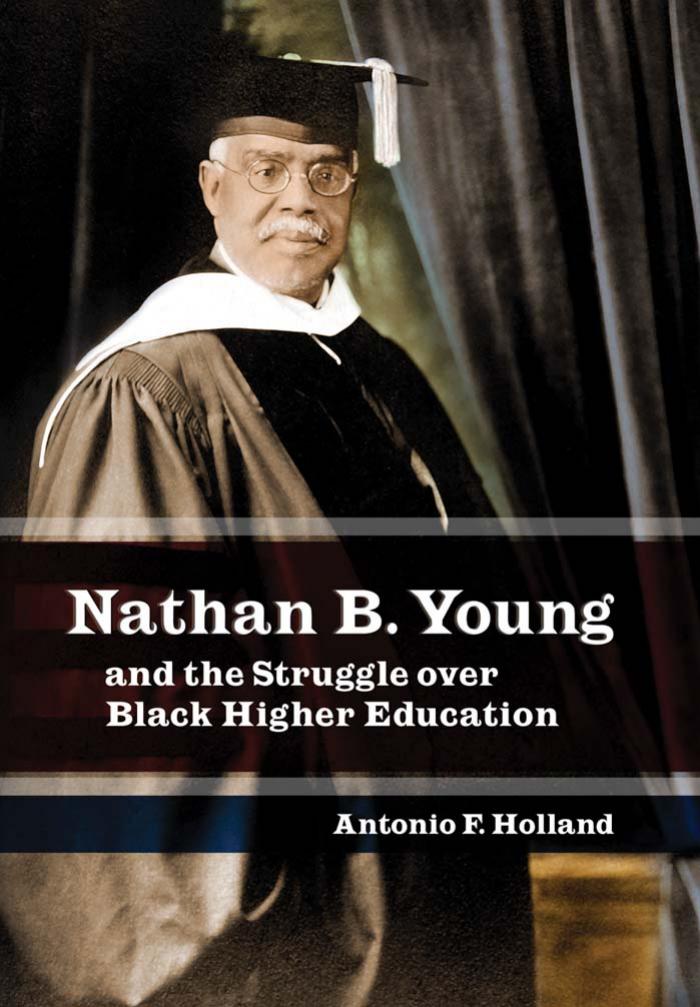 Nathan B. Young And the Struggle over Black Higher Education (Missouri Biography Series) by Antonio Frederick Holland