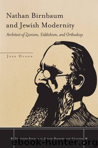 Nathan Birnbaum and Jewish Modernity by Olson Jess;