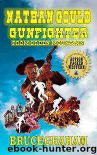 Nathan Gould- Gunfighter from Green Mountain by Bruce Graham