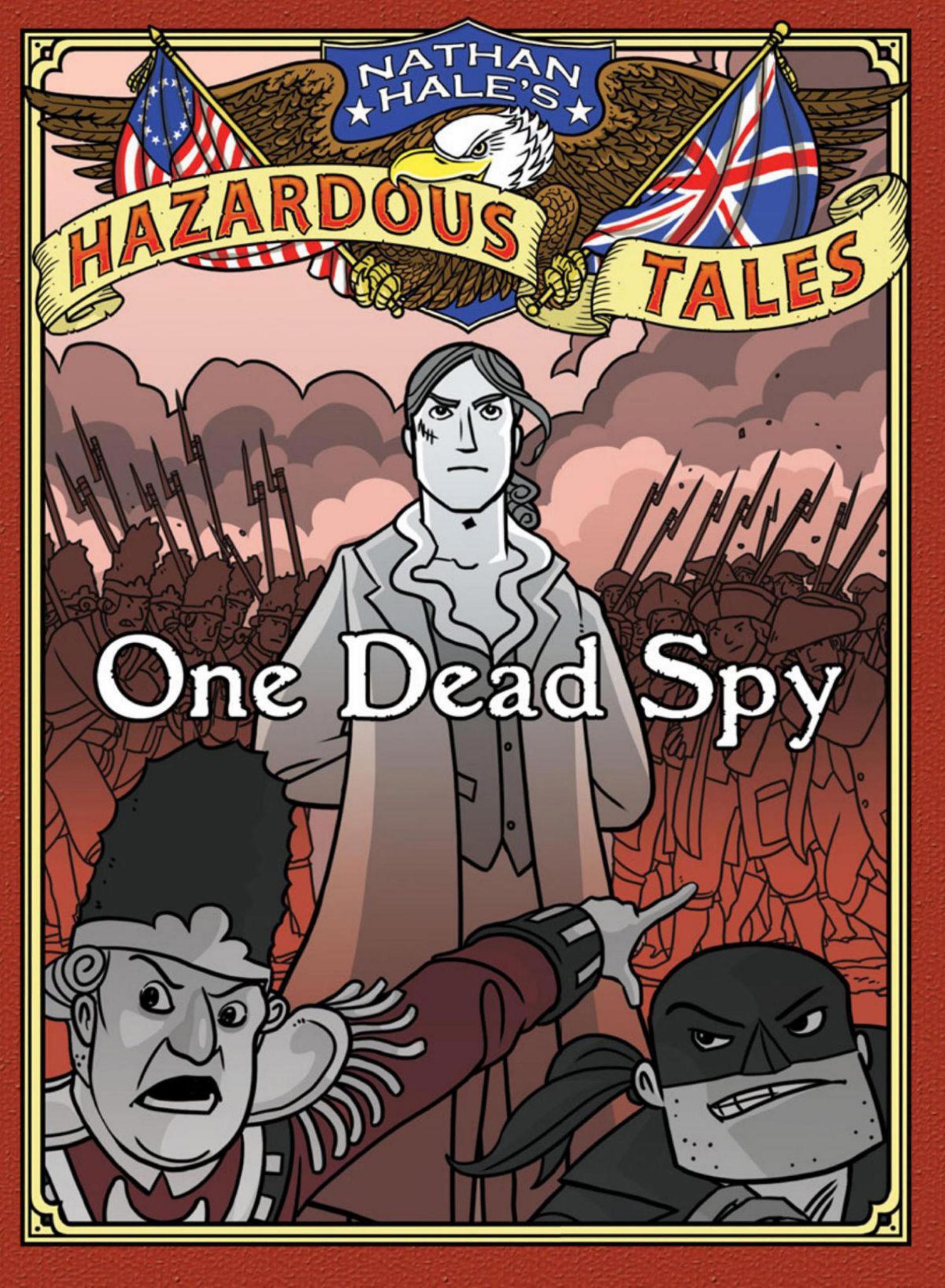 Nathan Hale's Hazardous Tales-01: One Dead Spy by Nathan Hale's