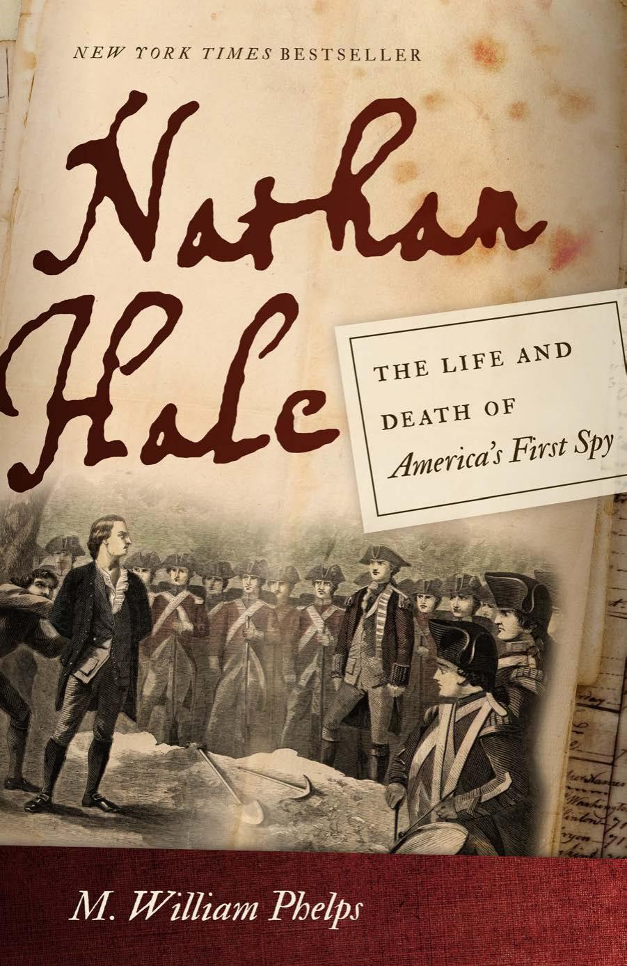 Nathan Hale: The Life and Death of Americaâs First Spy by M. William Phelps