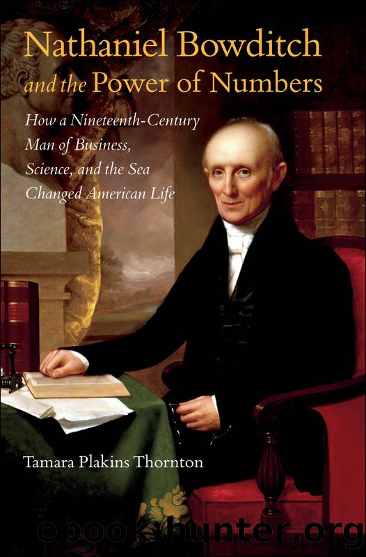 Nathaniel Bowditch and the Power of Numbers by Tamara Plakins Thornton