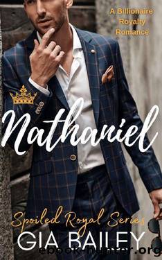 Nathaniel: A Single Dad, Billionaire Romance (Spoiled Royal) by Gia Bailey