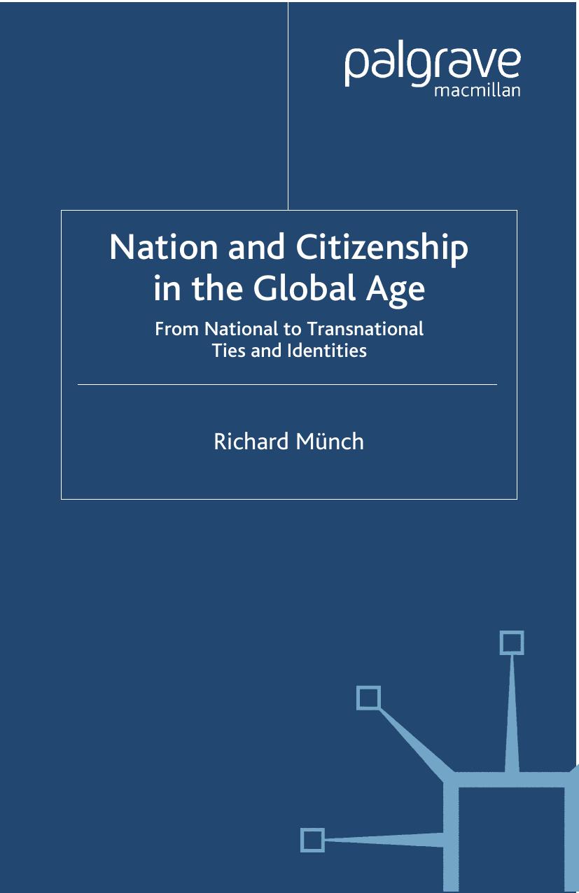 Nation and Citizenship in the Global Age: From National to Transnational Ties and Identities by Richard Münch (auth.)