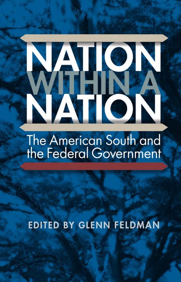 Nation within a Nation: The American South and the Federal Government by Glenn Feldman