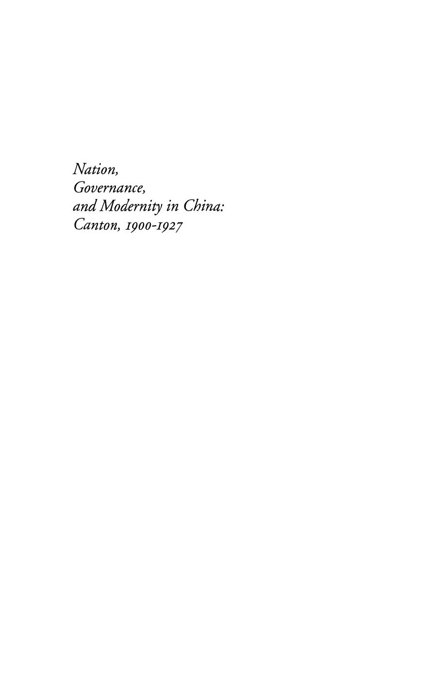 Nation, Governance, and Modernity in China: Canton, 1900-1927 by Michael Tsin
