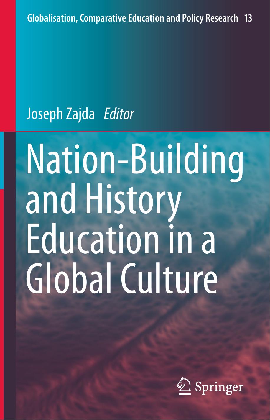 Nation-Building and History Education in a Global Culture by Joseph Zajda (eds.)