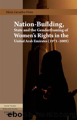 Nation-Building, State and the Genderframing of Women's Rights in the United Arab Emirates by Pinto Vania Carvalho;