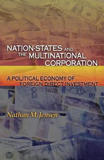 Nation-States and the Multinational Corporation by Jensen Nathan M