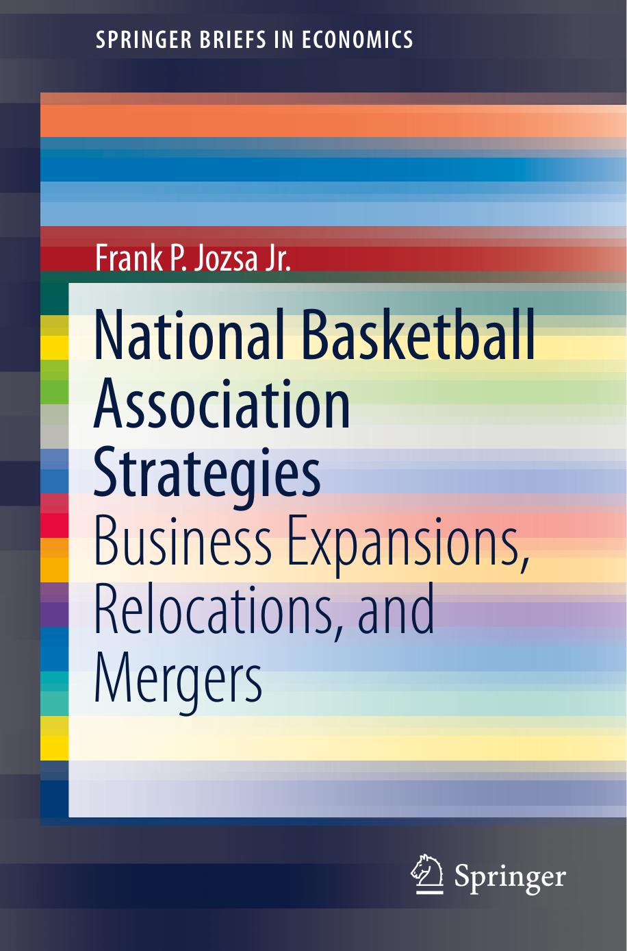 National Basketball Association Strategies: Business Expansions, Relocations, and Mergers by Unknow