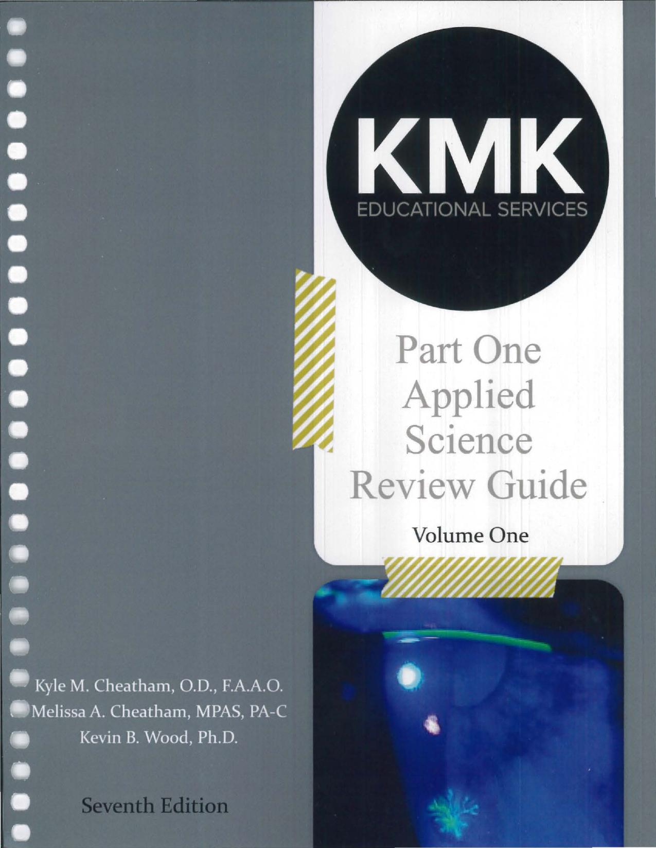 National Board of Examiners in Optometry (NBEO) Part One (Applied Science) - KMK Board Review Guide (2014), Vol. 1 by Kyle M. Cheatham Melissa A. Cheatham Kevin B. Wood