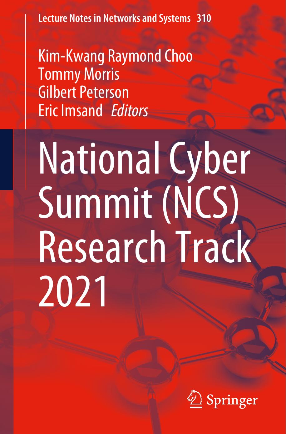 National Cyber Summit (NCS) Research Track 2021 (Lecture Notes in Networks and Systems, 310) by unknow