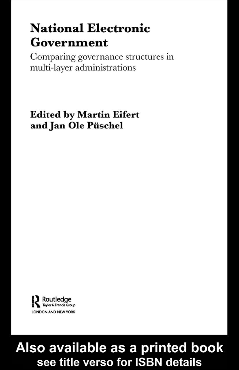 National Electronic Government: Comparing Governance Structures in Multi-Layer Administrations (Routledge Research in Information Technology and Society) by Martin Eifert