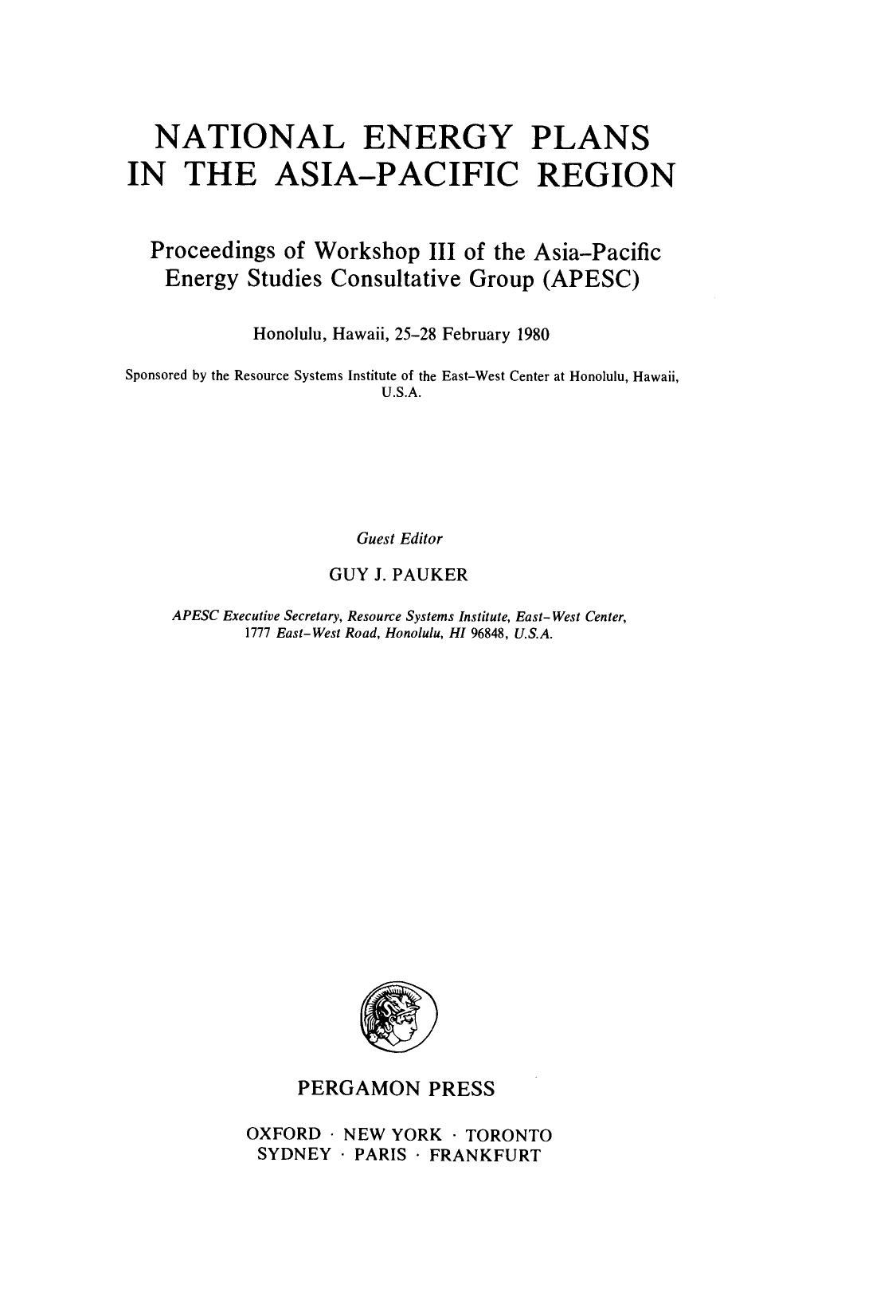 National Energy Plans in the AsiaâPacific Region. Proceedings of Workshop III of the AsiaâPacific Energy Studies Consultative Group (APESC) by Guy J. Pauker (Eds.)