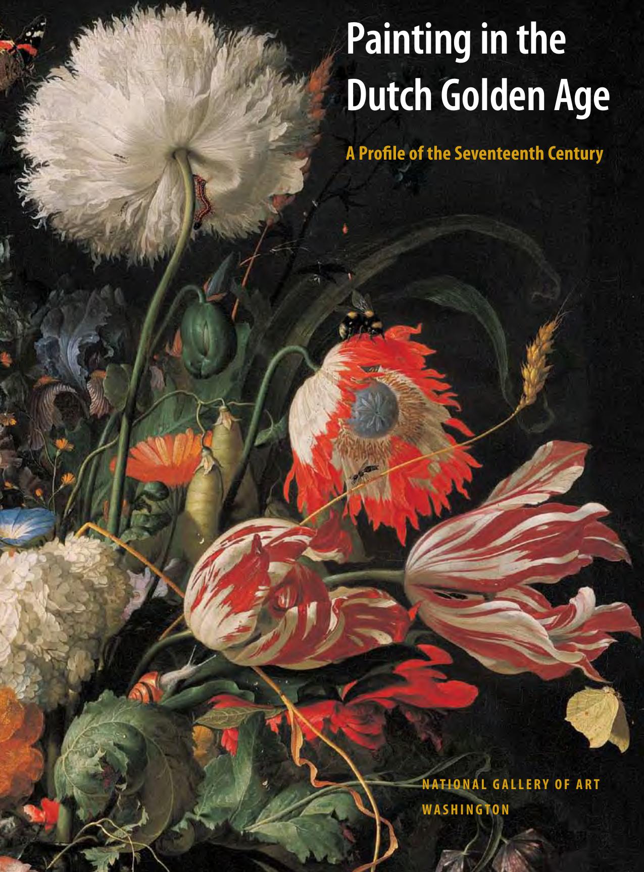 National Gallery of Art - Painting in the Dutch Golden Age - A Profile of the Seventeenth Century by National Gallery of Art & Washington