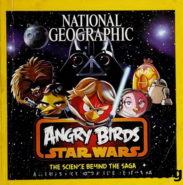 National Geographic Angry Birds Star Wars : the science behind the saga by Briggs Amy author