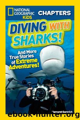 National Geographic Kids Chapters: Deep Dive! And More True Stories of Extreme Adventures! by Margaret Gurevich