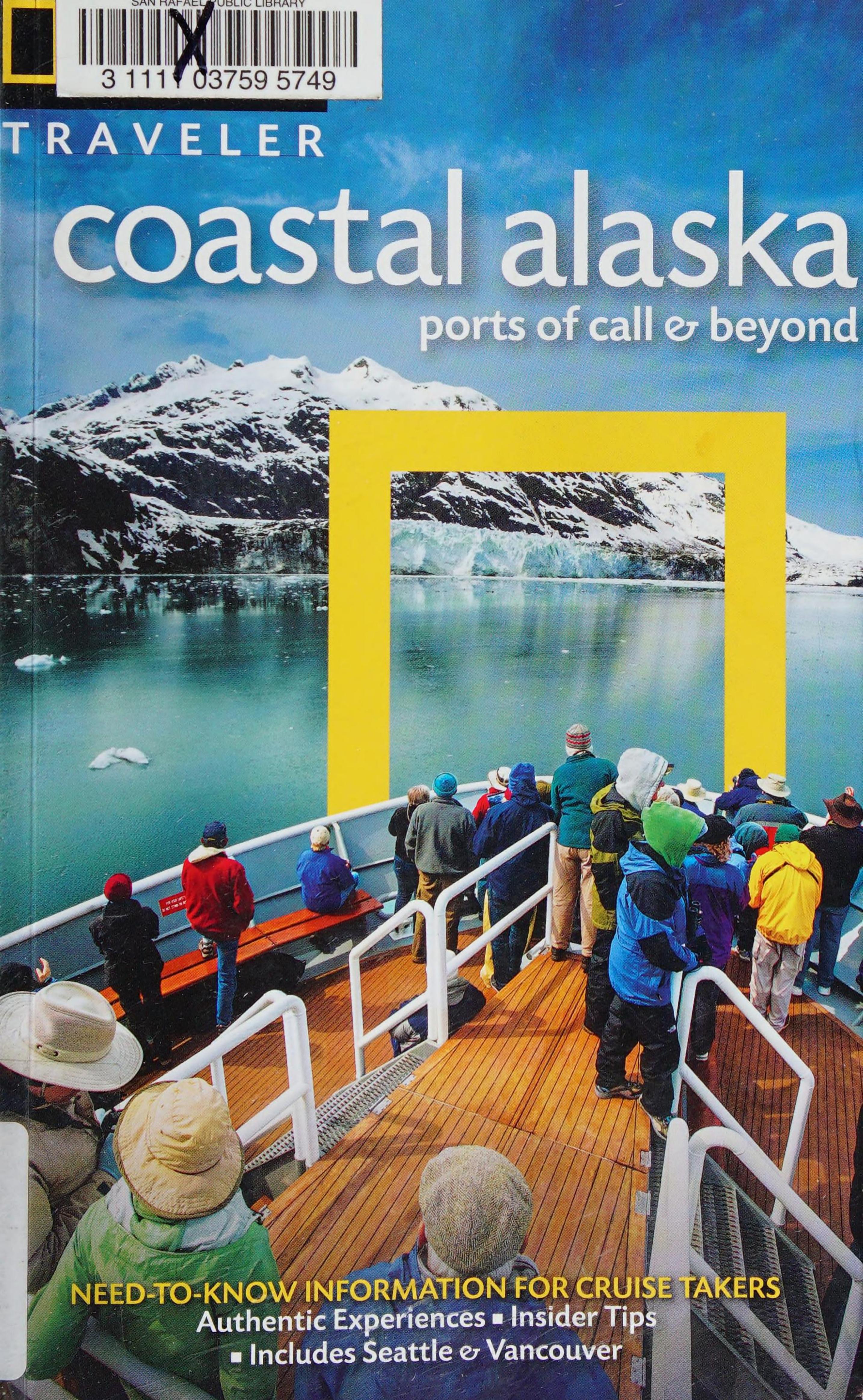 National Geographic Traveler: Coastal Alaska: Ports of Call & Beyond by Bob Devine