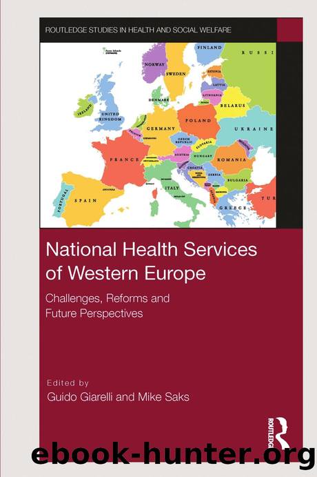 National Health Services of Western Europe: Challenges, Reforms and Future Perspectives by Guido Giarelli (editor); Mike Saks (editor)