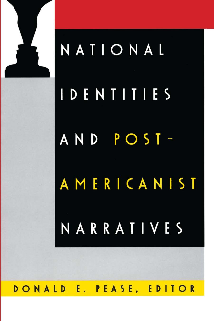 National Identities and Post-Americanist Narratives by Donald E. Pease