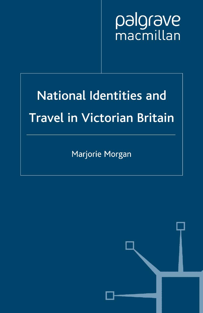 National Identities and Travel in Victorian Britain by Marjorie Morgan (auth.)