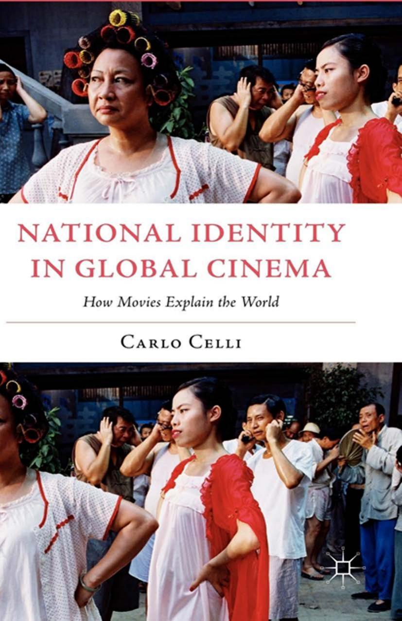 National Identity in Global Cinema: How Movies Explain the World by Carlo Celli (auth.)