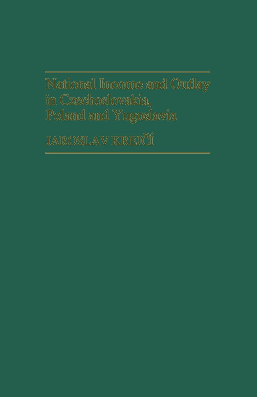 National Income and Outlay in Czechoslovakia, Poland and Yugoslavia by Jaroslav Krejčí (auth.)