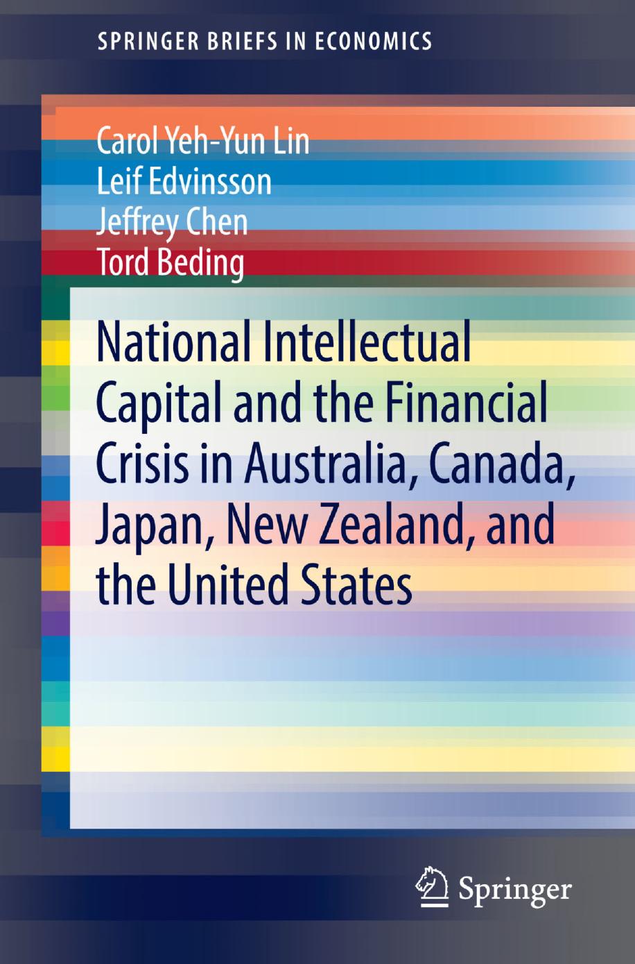 National Intellectual Capital and the Financial Crisis in Australia, Canada, Japan, New Zealand, and the United States by Carol Yeh-Yun Lin Leif Edvinsson Jeffrey Chen Tord Beding (auth.)
