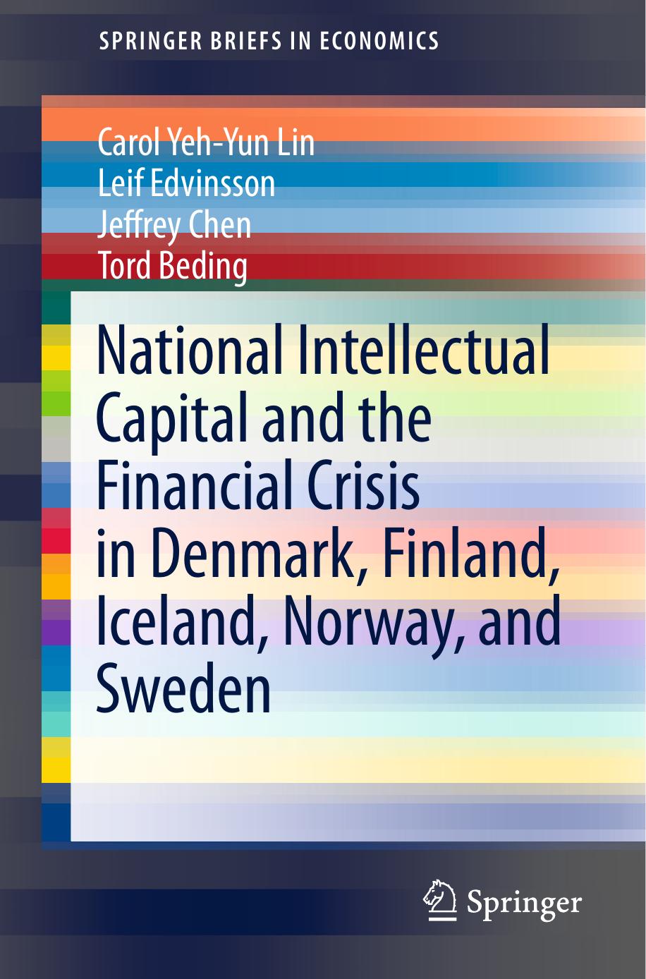 National Intellectual Capital and the Financial Crisis in Denmark, Finland, Iceland, Norway, and Sweden by Carol Yeh-Yun Lin Leif Edvinsson Jeffrey Chen Tord Beding (auth.)