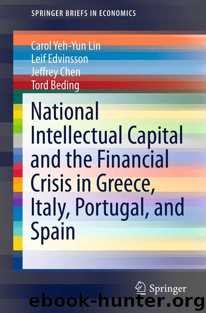 National Intellectual Capital and the Financial Crisis in Greece, Italy, Portugal, and Spain by Carol Yeh-Yun Lin Leif Edvinsson Jeffrey Chen & Tord Beding