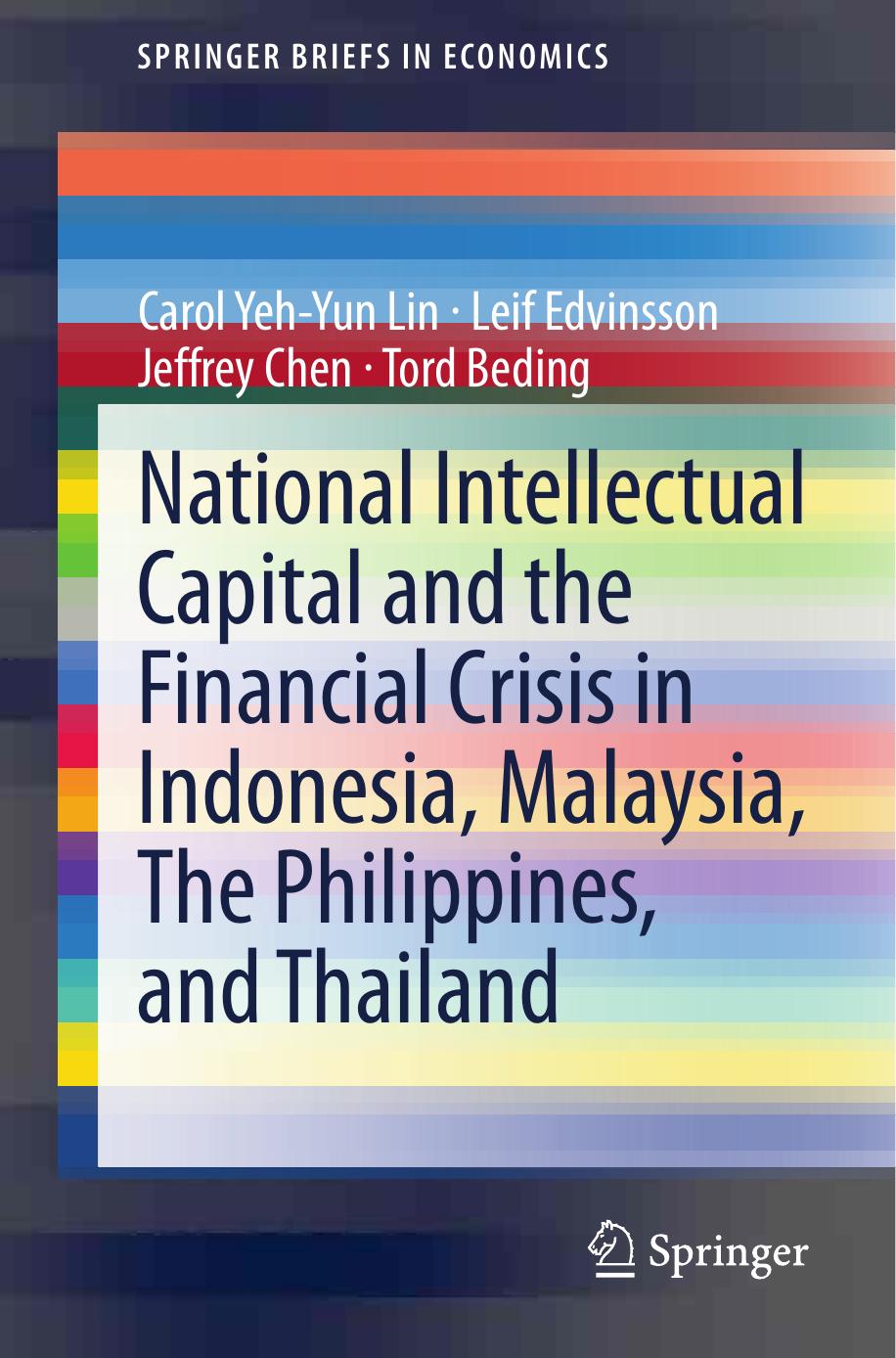 National Intellectual Capital and the Financial Crisis in Indonesia, Malaysia, The Philippines, and Thailand by Carol Yeh-Yun Lin Leif Edvinsson Jeffrey Chen Tord Beding (auth.)